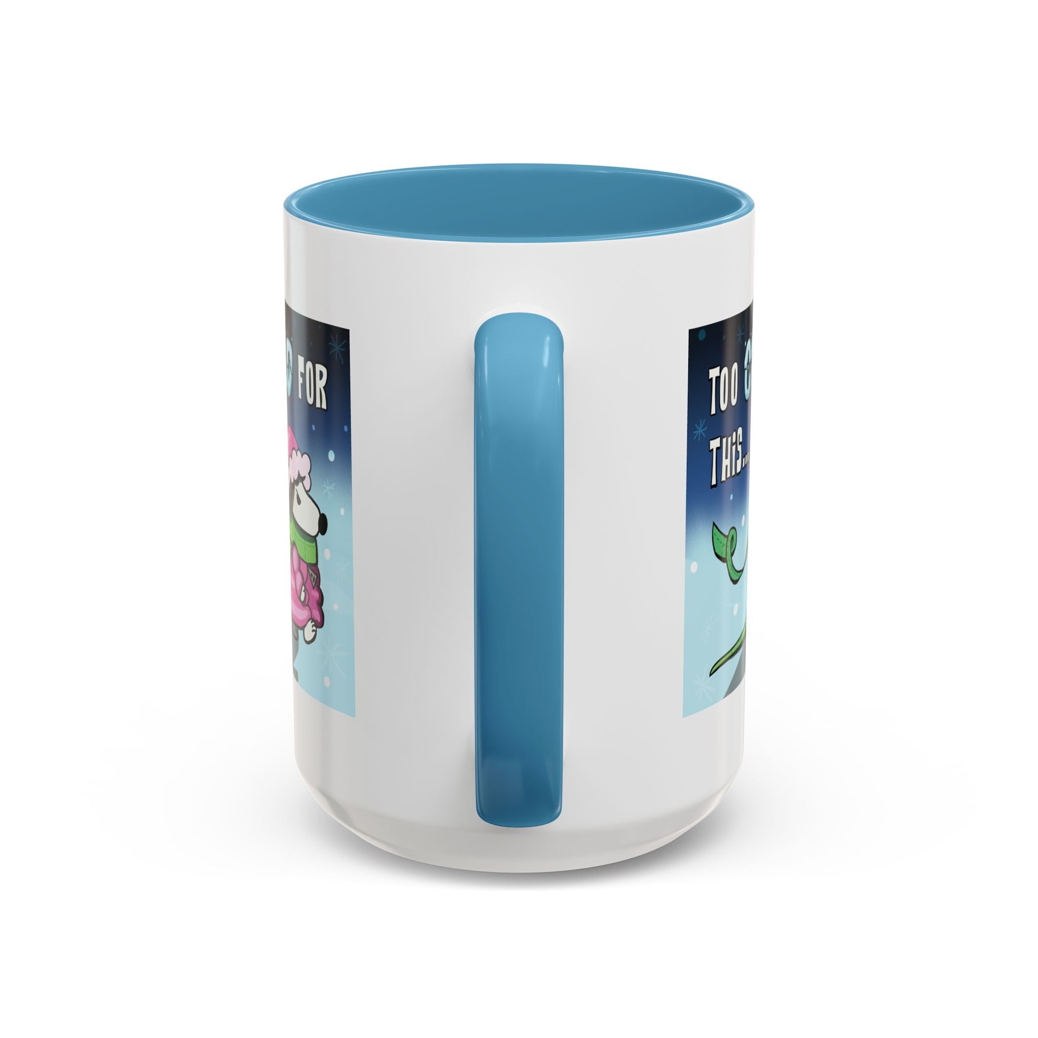 Holiday Coffee Mug – “Too Cold for This” Cute Funny Cartoon Dog Accent Mug