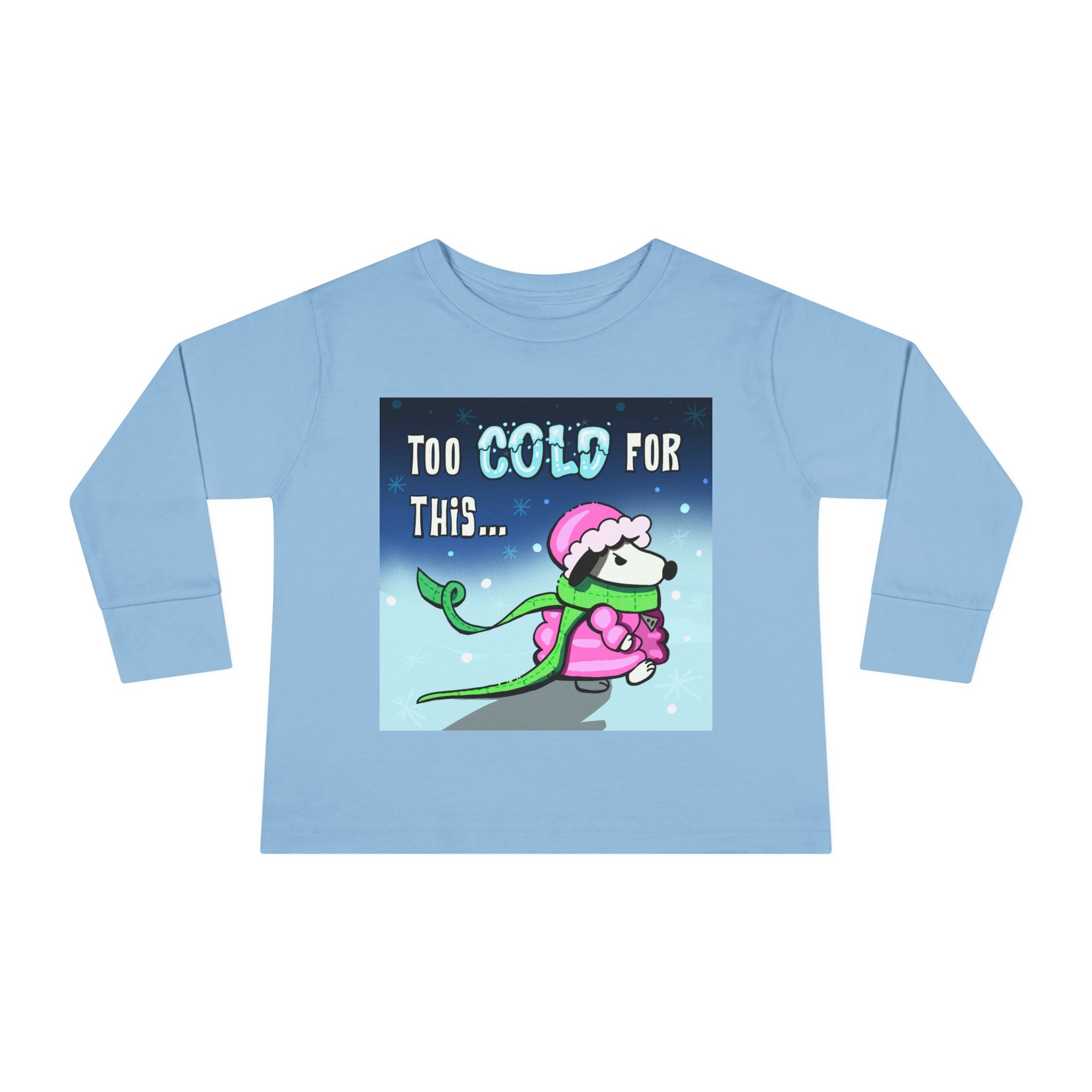 Funny Holiday Toddler Long Sleeve - "Too Cold for This"