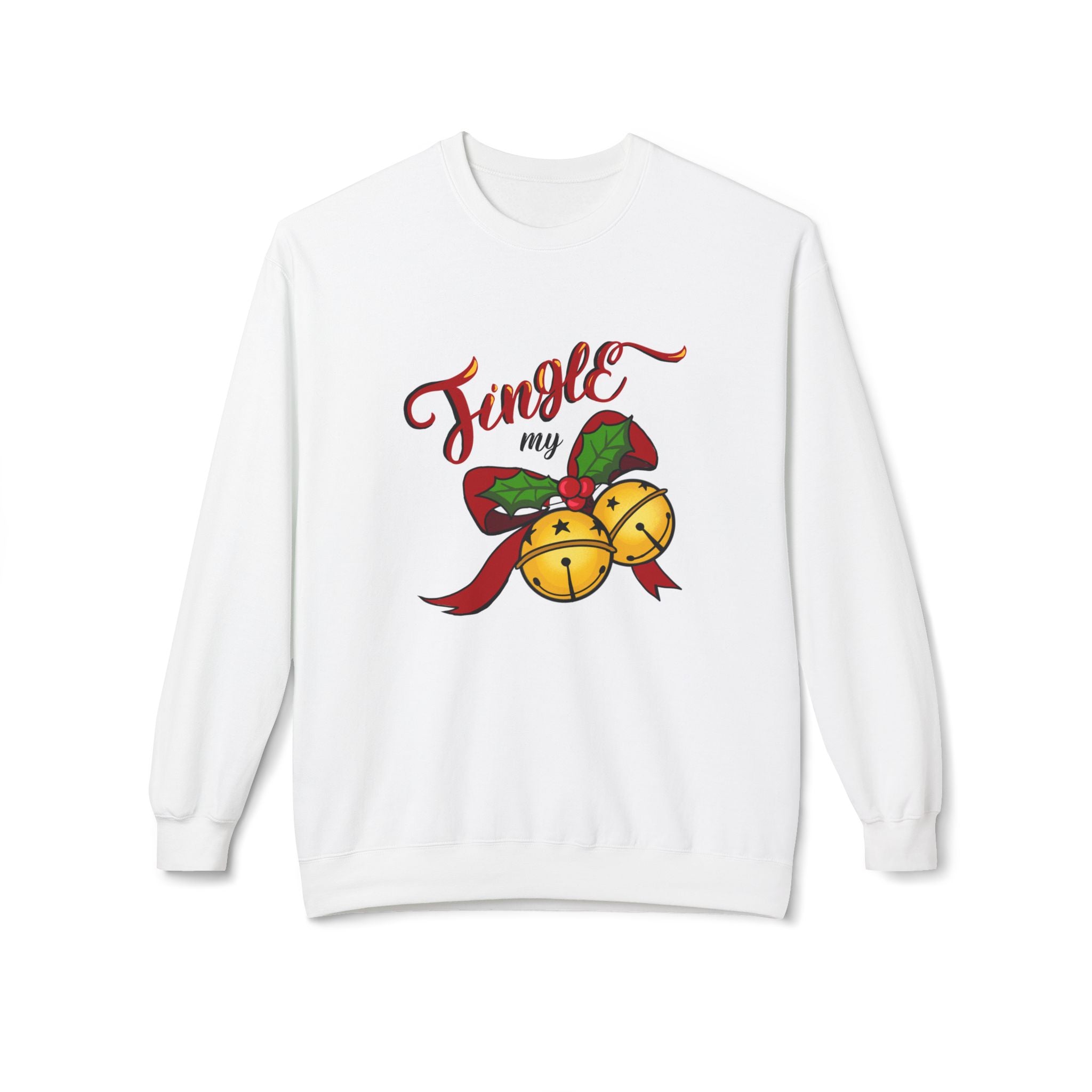"Jingle My Bells" — Funny Adult Holiday Crewneck Sweatshirt