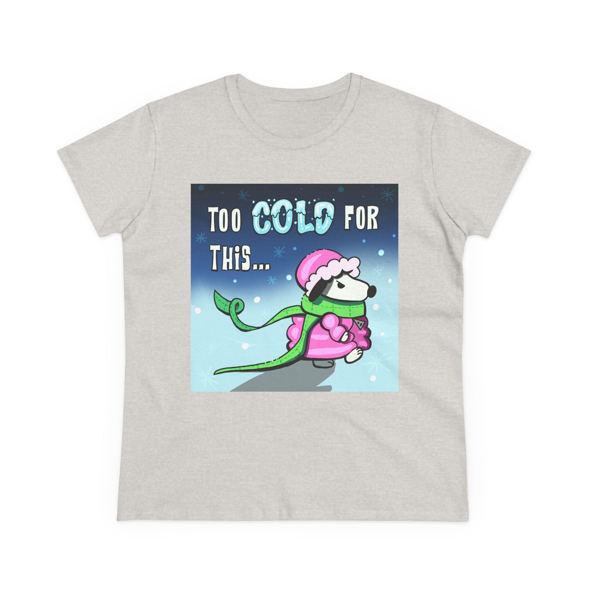 “Too Cold For This” T-Shirt — Cute Winter Graphic Tee for Women