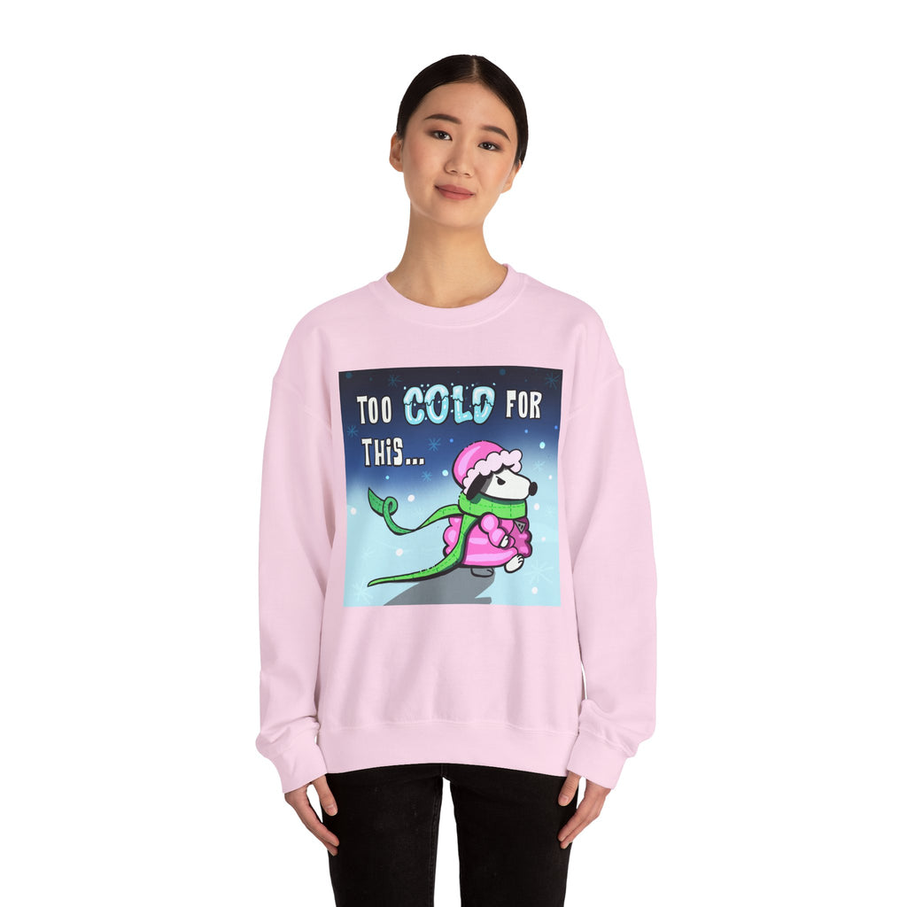 "Too Cold for This" Cute Holiday Sweatshirt