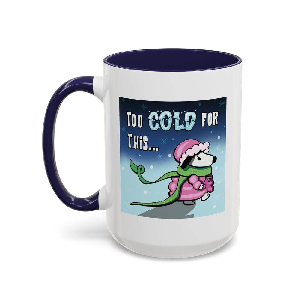 Holiday Coffee Mug – “Too Cold for This” Cute Funny Cartoon Dog Accent Mug