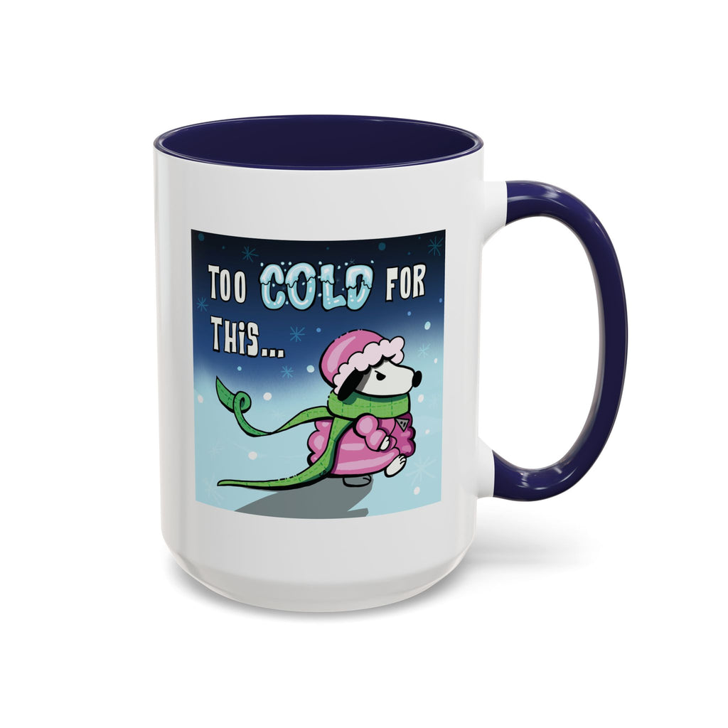 Holiday Coffee Mug – “Too Cold for This” Cute Funny Cartoon Dog Accent Mug