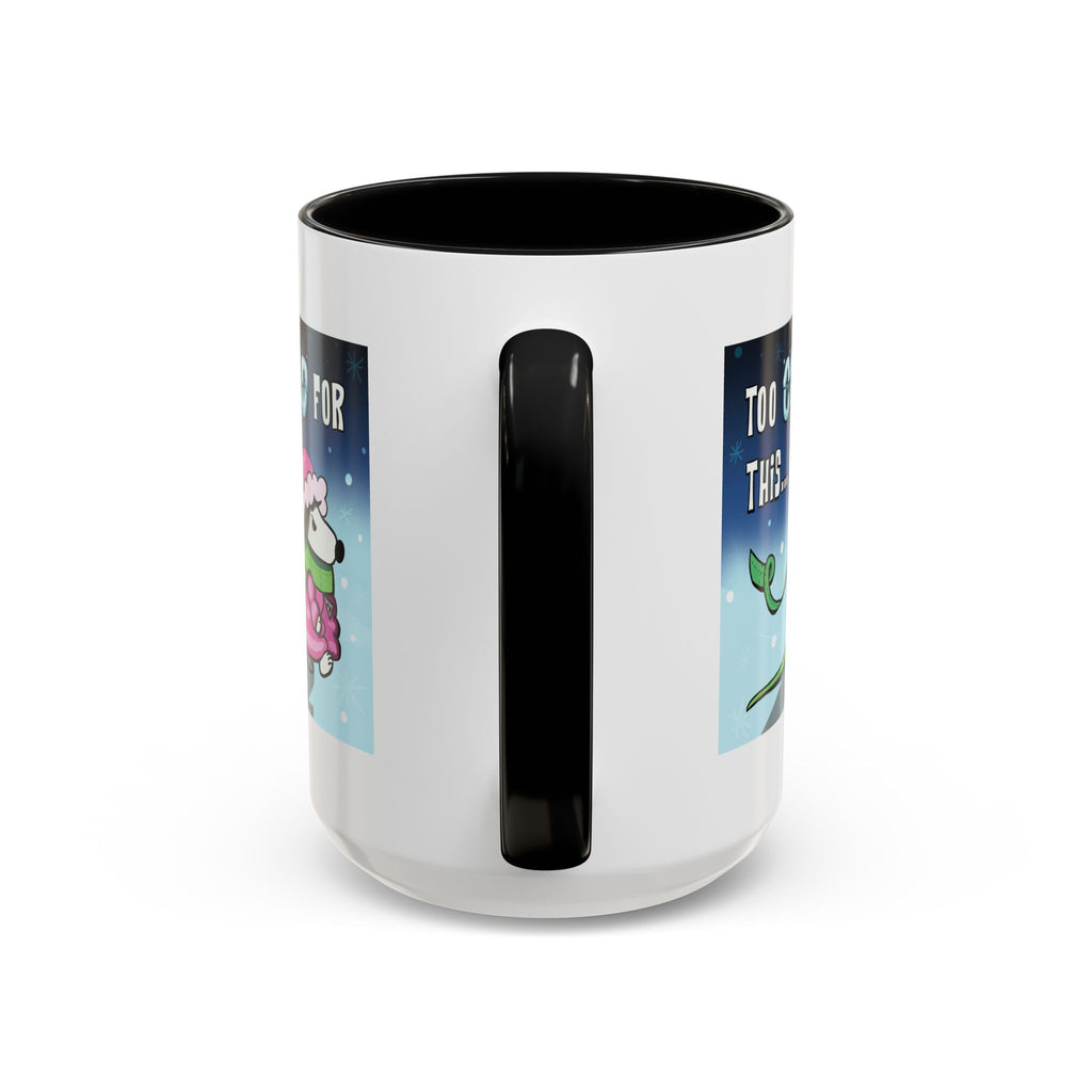 Holiday Coffee Mug – “Too Cold for This” Cute Funny Cartoon Dog Accent Mug