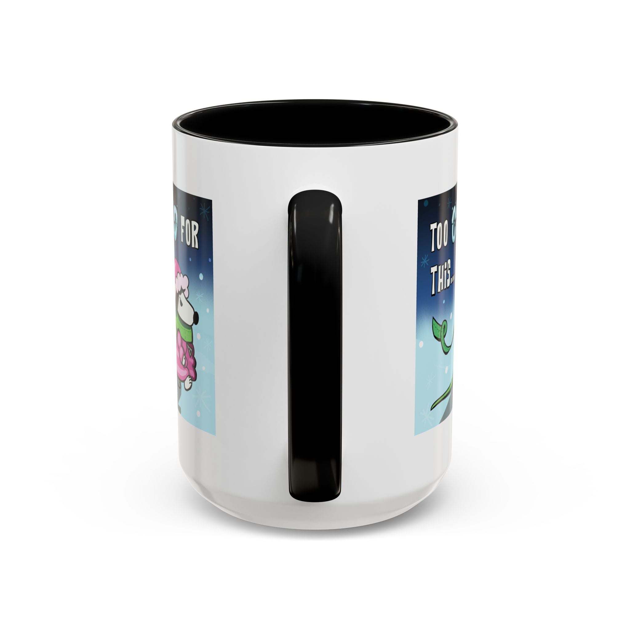 Holiday Coffee Mug – “Too Cold for This” Cute Funny Cartoon Dog Accent Mug