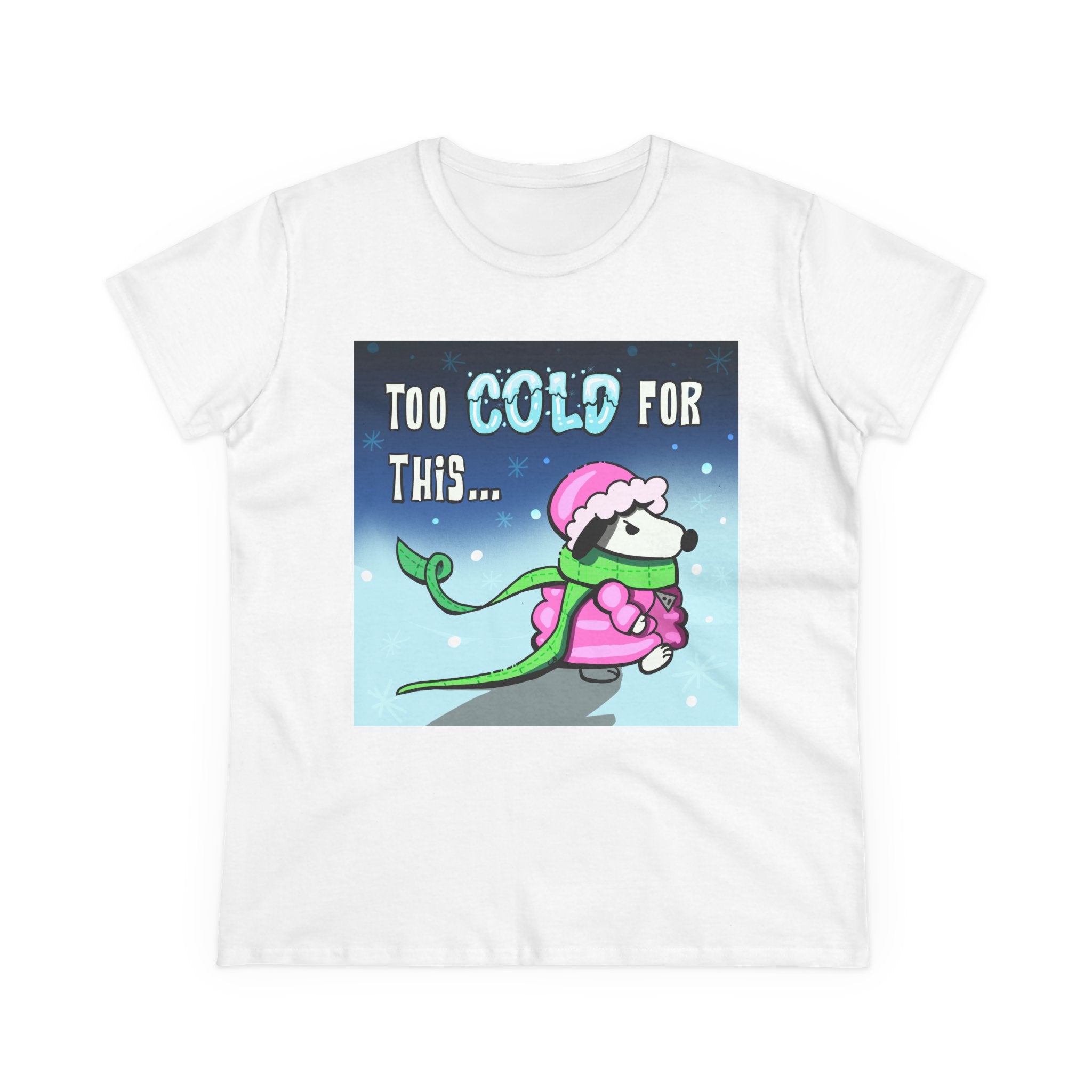 “Too Cold For This” T-Shirt — Cute Winter Graphic Tee for Women