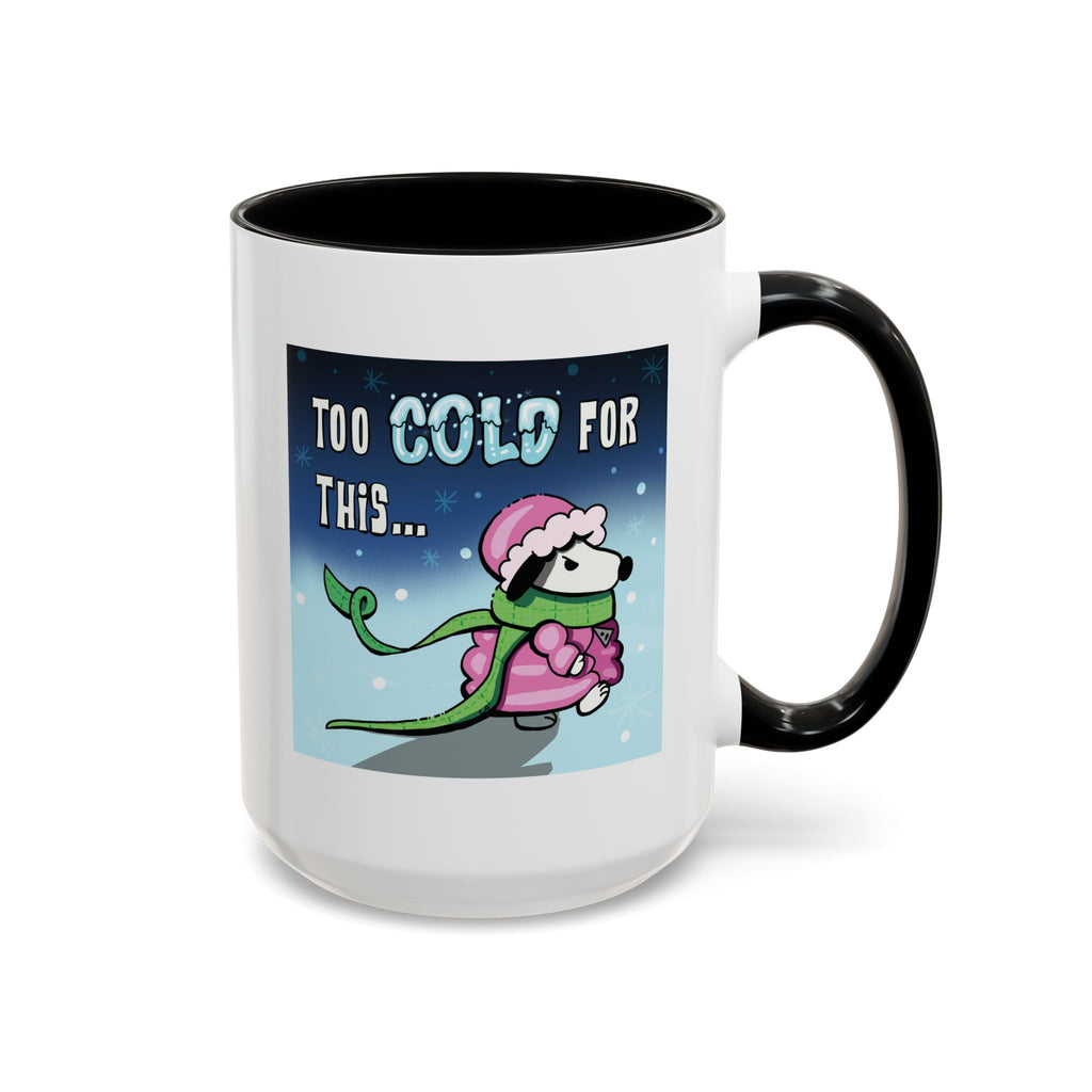 Holiday Coffee Mug – “Too Cold for This” Cute Funny Cartoon Dog Accent Mug
