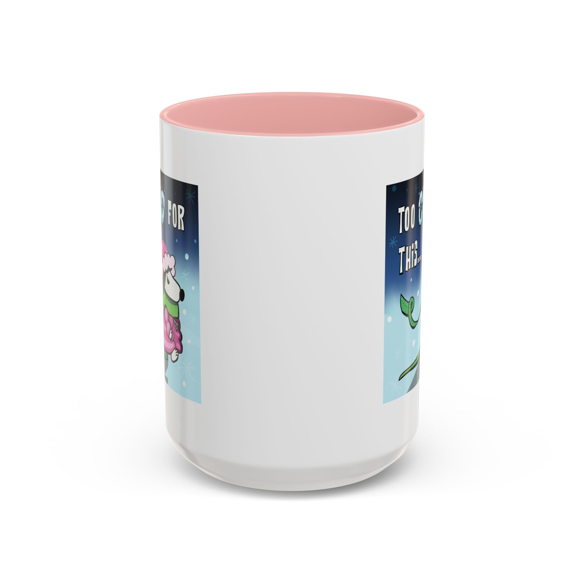 Holiday Coffee Mug – “Too Cold for This” Cute Funny Cartoon Dog Accent Mug