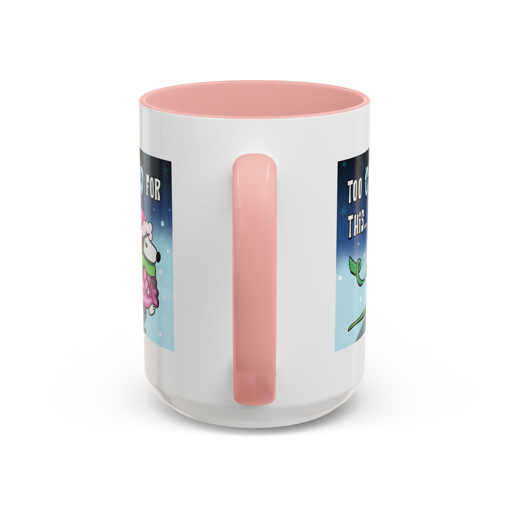 Holiday Coffee Mug – “Too Cold for This” Cute Funny Cartoon Dog Accent Mug
