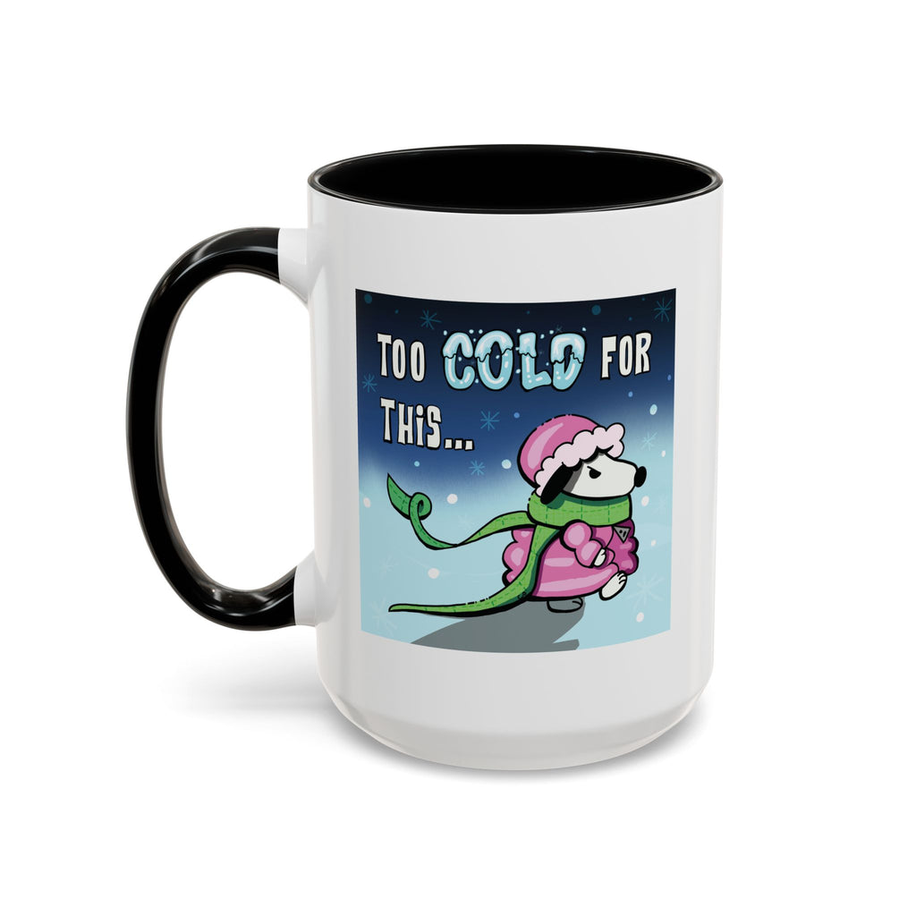 Holiday Coffee Mug – “Too Cold for This” Cute Funny Cartoon Dog Accent Mug