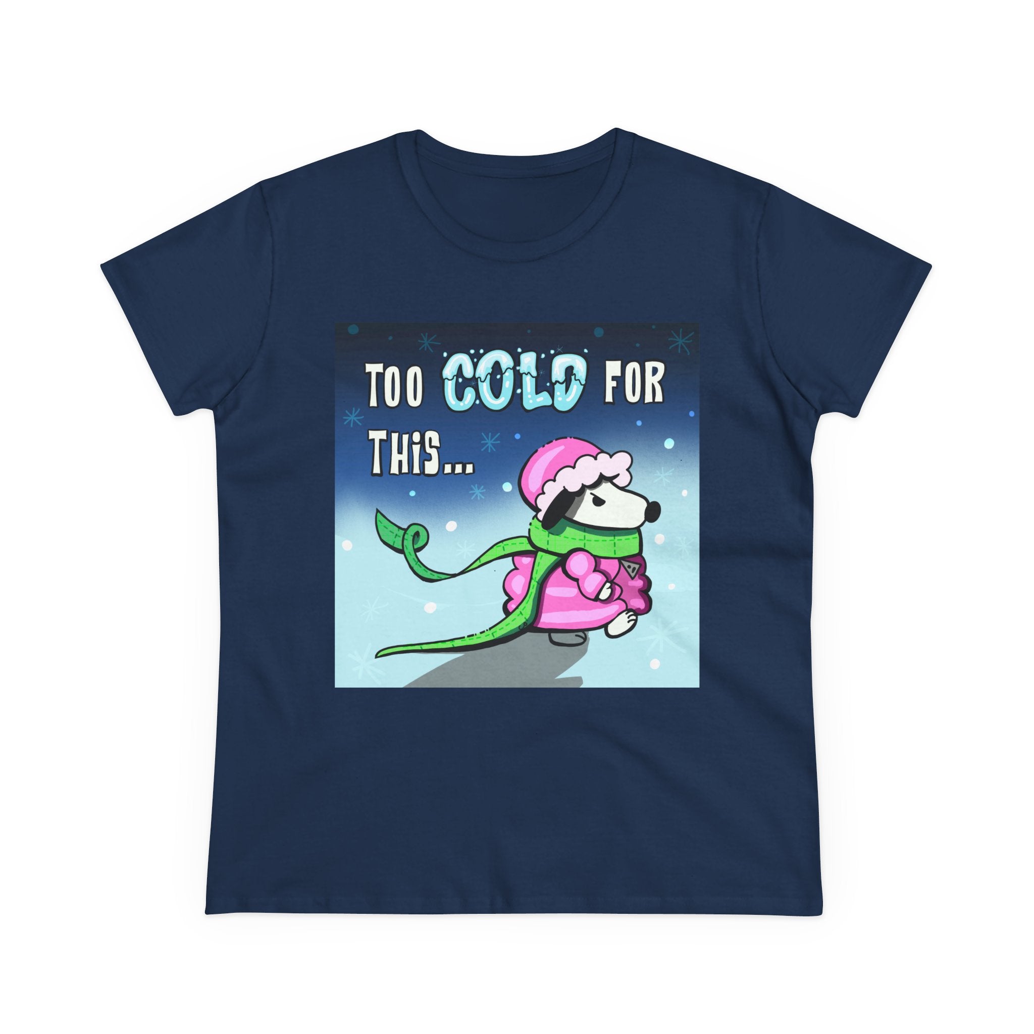 “Too Cold For This” T-Shirt — Cute Winter Graphic Tee for Women