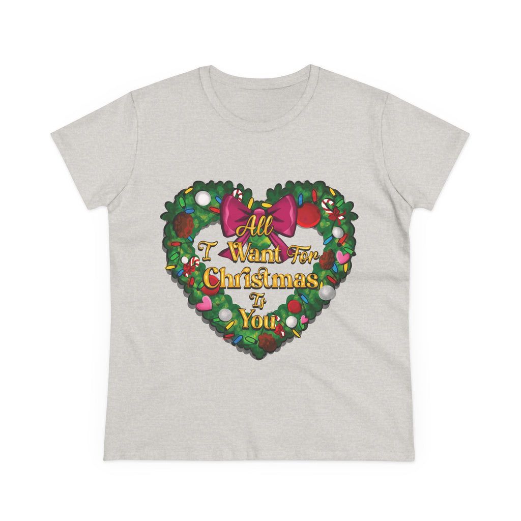 Christmas Heart Tee — “All I Want For Christmas Is You” Holiday Women's Shirt