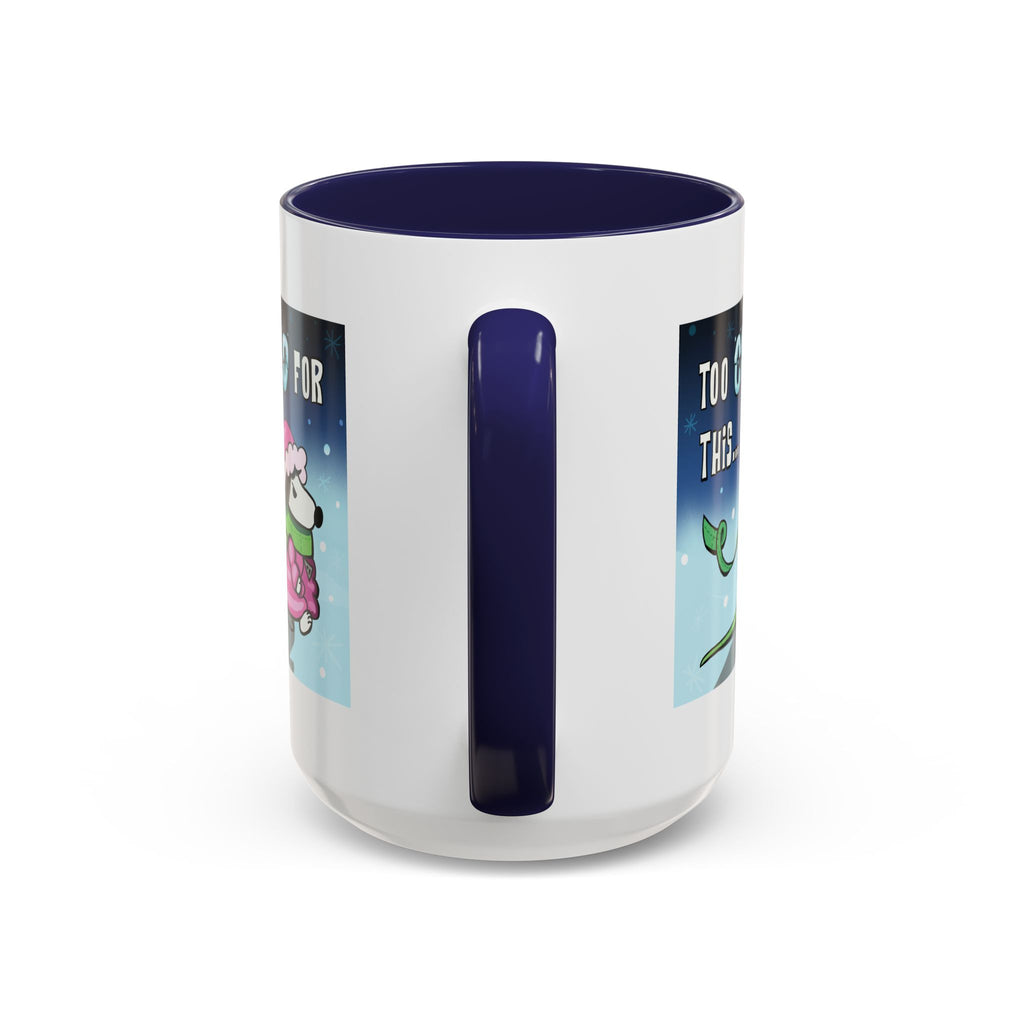 Holiday Coffee Mug – “Too Cold for This” Cute Funny Cartoon Dog Accent Mug