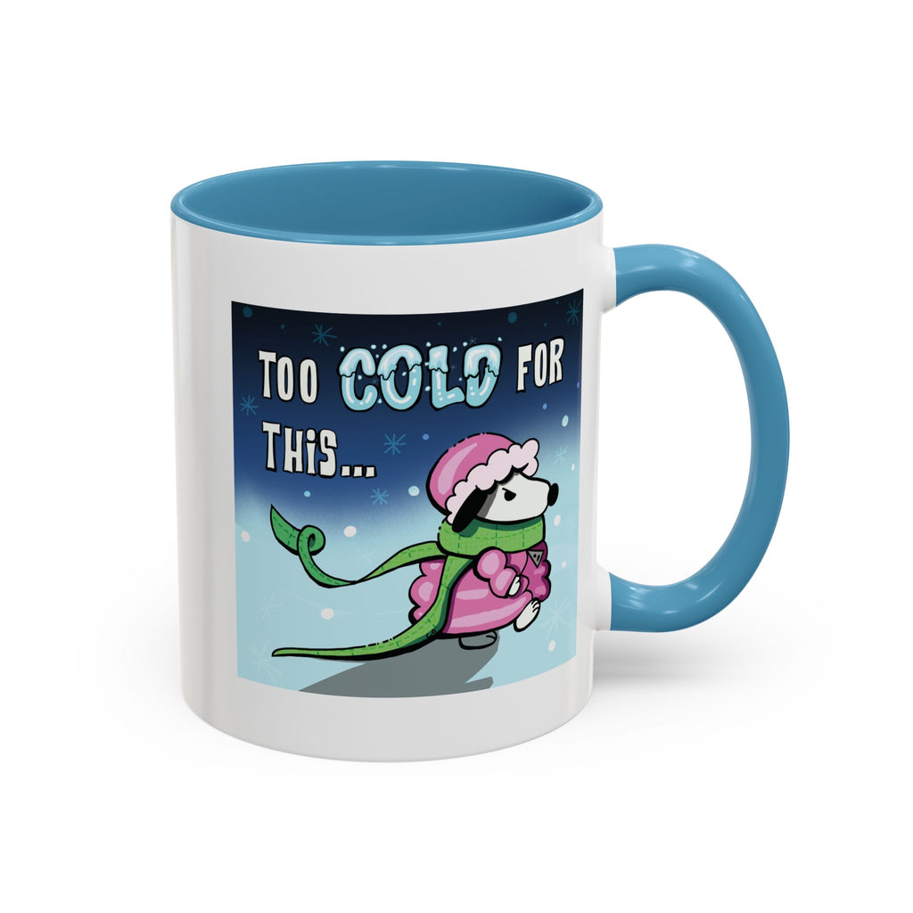 Holiday Coffee Mug – “Too Cold for This” Cute Funny Cartoon Dog Accent Mug