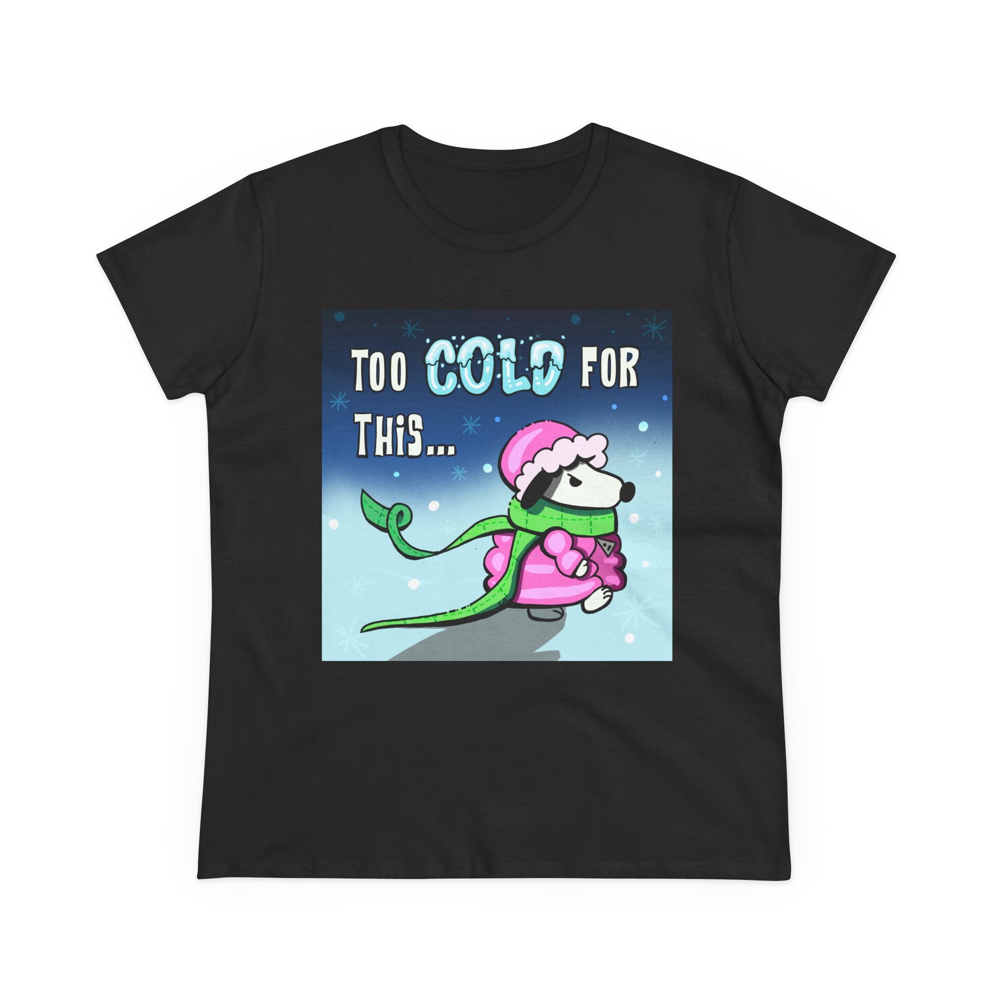 “Too Cold For This” T-Shirt — Cute Winter Graphic Tee for Women
