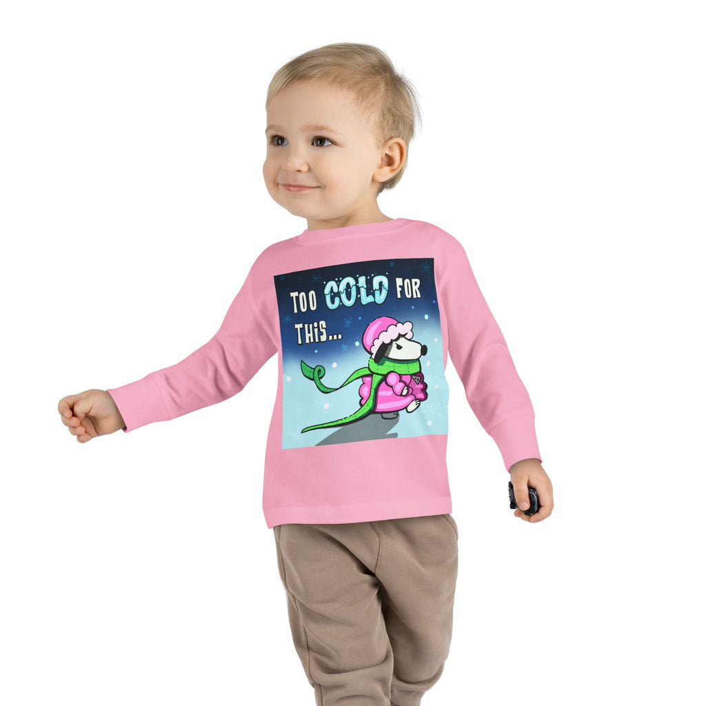 Funny Holiday Toddler Long Sleeve - "Too Cold for This"